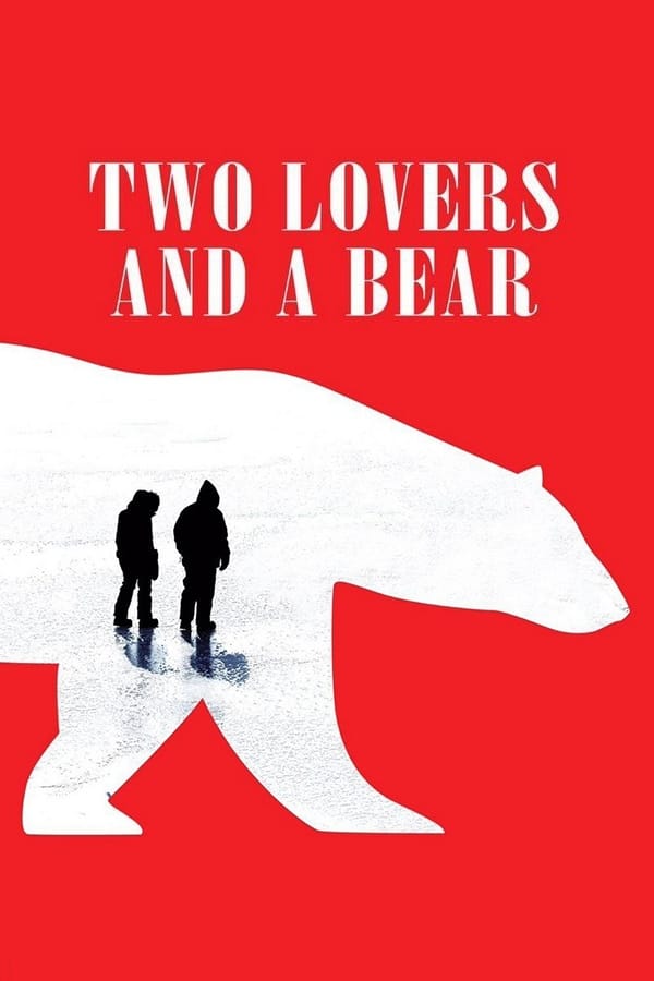 Two Lovers and a Bear (2016) สองเราชั่วนิรันดร์